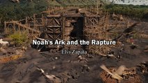 The Noah's Ark and Rapture/Door is Closing - Elvi Zapata