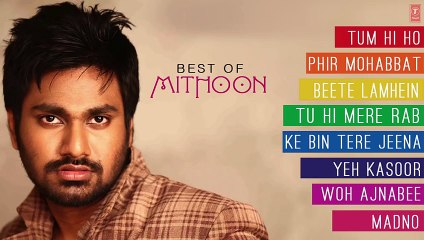 BEST SONGS OF MITHOON _ Aashiqui 2_ Murder 2_ Lamhaa_ Jism 2