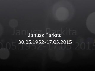 PAMIĘCI NASZEGO BRATA JANUSZA PARKITY