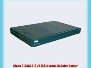 Cisco CISCO2610 2610 Ethernet Modular Router