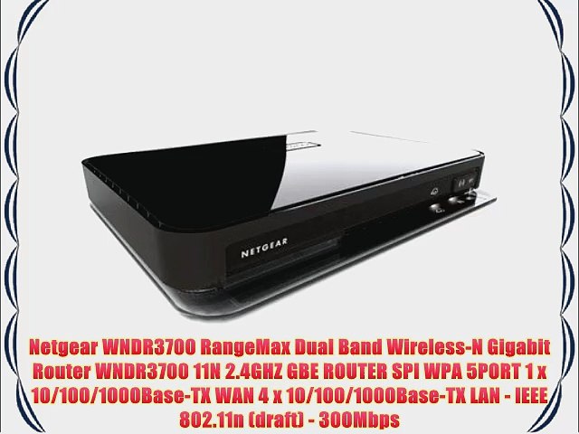 Netgear WNDR3700 RangeMax Dual Band Wireless-N Gigabit Router WNDR3700 11N  2.4GHZ GBE ROUTER - video Dailymotion