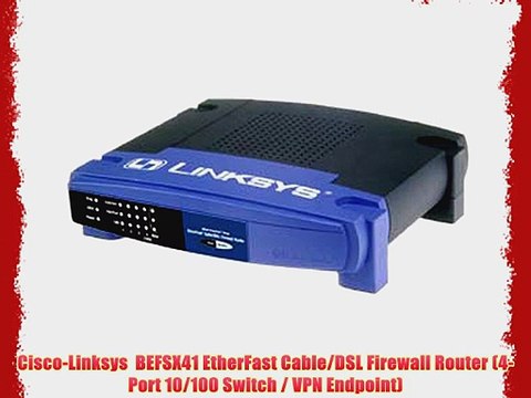 Cisco-Linksys BEFSX41 EtherFast Cable/DSL Firewall Router (4-Port 10/100 Switch / VPN Endpoint)