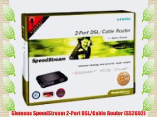 Siemens SpeedStream 2-Port DSL/Cable Router (SS2602)
