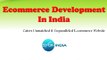 Ecommerce Development In India Caters Unmatched & Unparalleled E-commerce Website