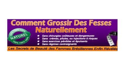 COMMENT GROSSIR DES FESSES NATURELLEMENT