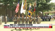 S. Korea, U.S. celebrate launch of new combined division