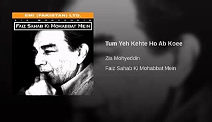 Faiz.. Tum Ye Kehty Ho.. Zia Mohiudin
