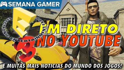 E3 EM DIRETO NO YOUTUBE | NOVA DLC GTA V| GTX 980TI | E MUITO MAIS!