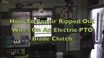 How To Repair Ripped Out Wires On An Electrical PTO Blade Clutch