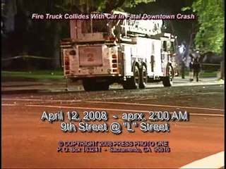 SACRAMENTO, CA - Fire Truck Collides With Car In Fatal Crash