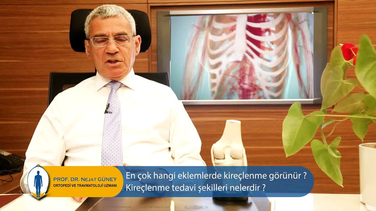 En çok hangi eklemlerde kireçlenme görülür? Kireçlenme tedavi şekilleri nelerdir?   – Prof. Dr. Nejat  Güney