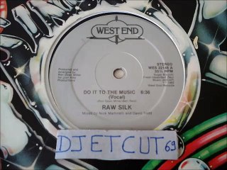 RAW SILK -DO IT TO THE MUSIC(DUB MIX)(RIP ETCUT)WEST END REC 82
