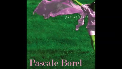 Pascale Borel - Une idée