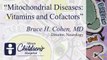 Mitochondrial Diseases: Vitamins and Cofactors - Akron Children's Hospital video