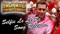 Selfie Le Le Re OFFICIAL VIDEO Song Releases | Salman Khan | Bajrangi Bhaijaan