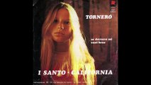 I Santo California - Tornerò [1974] - 45 giri