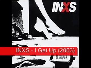 I Get Up (Studio)  - INXS (2003)