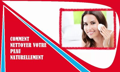 Comment nettoyer la peau grasse et Peaux Sèches