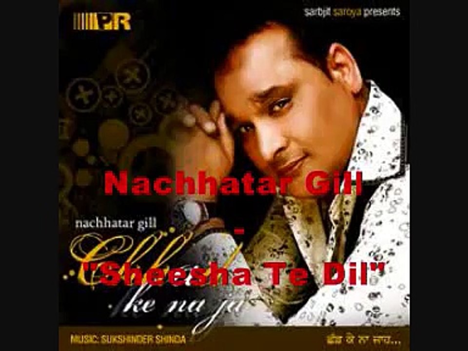 Sheesha Te Dil - Nachattar Gill