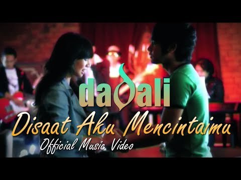 Dadali - Di Saat Aku Mencintaimu - Official Music Video