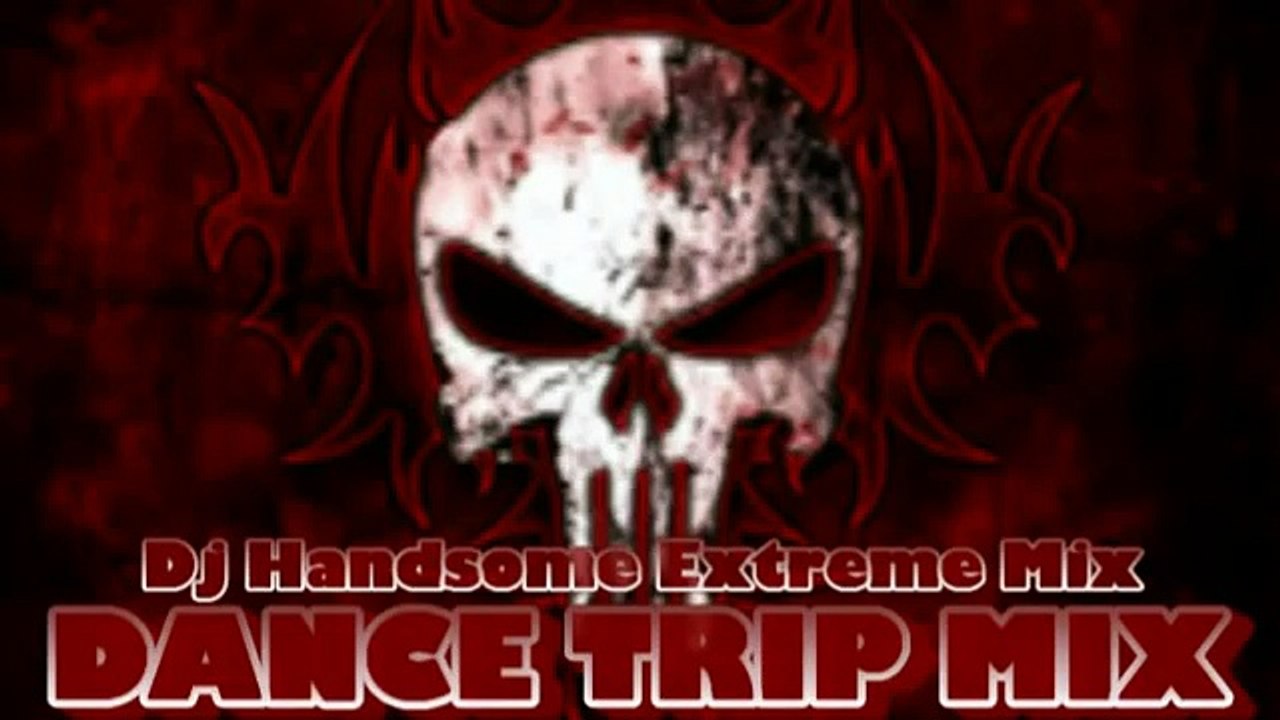 BEST DANCE TRIP MIX OF DJ HANDSOME EXTREME MIX