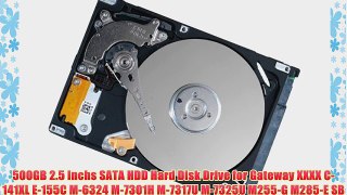 500GB 2.5 Inchs SATA HDD Hard Disk Drive for Gateway XXXX C-141XL E-155C M-6324 M-7301H M-7317U