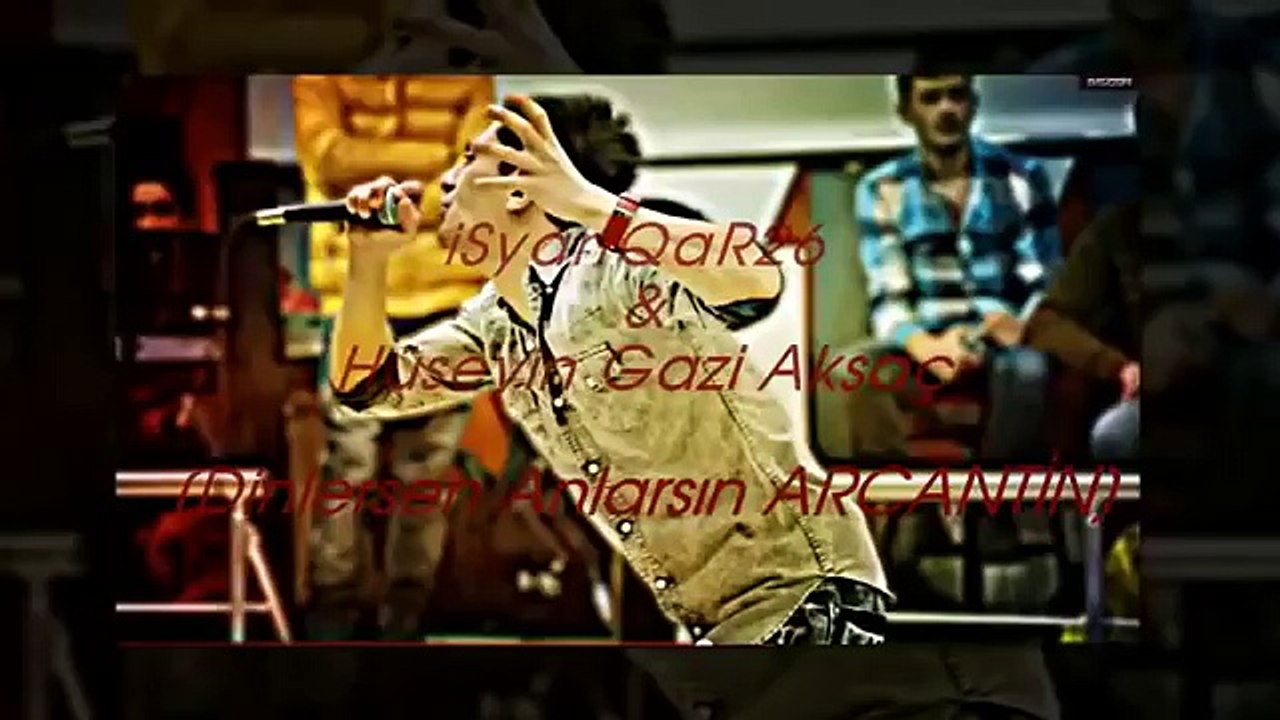 iSyanQaR26 Ft H. Gazi Aksaç [Dinlersen Anlarsın] Arcantin 2015