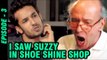 I Saw Suzzy In Shoe Shine Shop | Episode -3