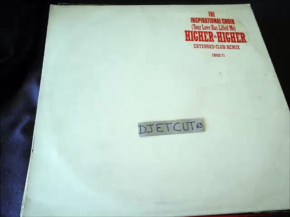 THE INSPIRATIONAL CHOIR -(YOUR LOVE HAS LIFTED ME)HIGHER & HIGHER(Extended CLUB REMIX)(RIP ETCUT)WHITE LABEL REC 86