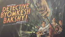 Detective Byomkesh Bakshy Bollywood Movie Theatrical Trailer Sushant Singh Rajput Swastika Mukherjee