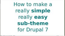 Drupal 7 sub themes a very simple how to guide.