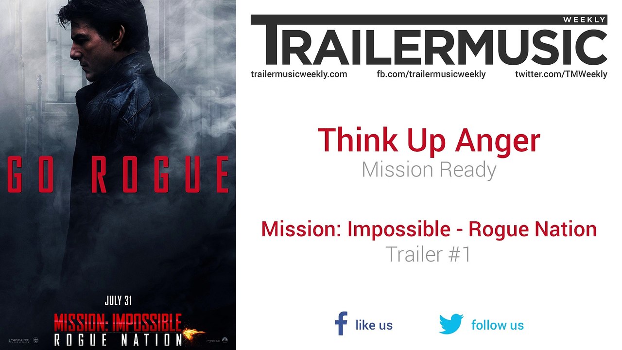Mission: Impossible - Rogue Nation - Trailer #1 Music (Think Up Anger - Mission Ready)