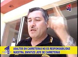 Canal31 -Asaltos en carreteras no es responsabilidad nuestr