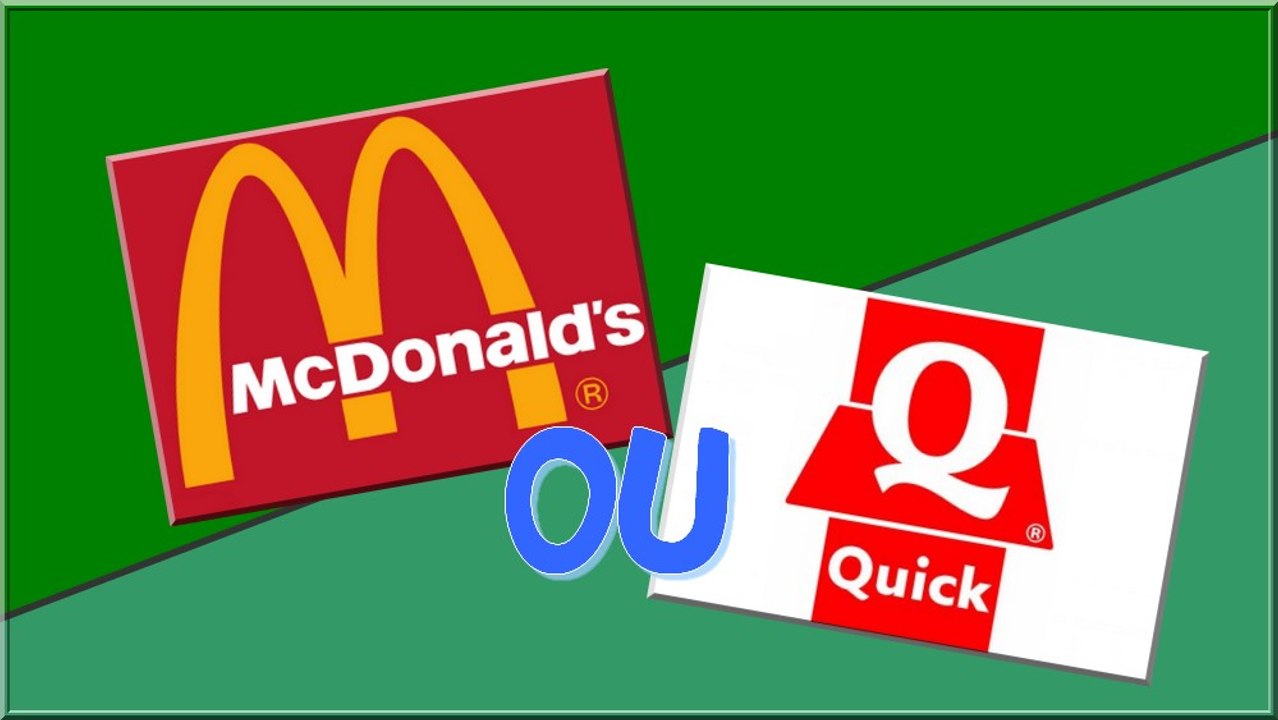 Plutôt Quick ou MacDo ?