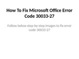 How To Fix Microsoft Office Error Code 30033-27