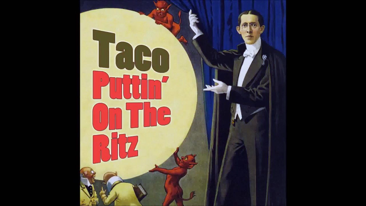 Taco- Puttin' On the Ritz