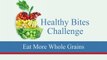 Healthy Bites: Eat more whole grains