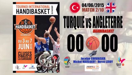 HANDIBASKET - MATCH 2/10 - TURQUIE vs ANGLETERRE