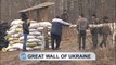 Ukraine Builds Russian Border Barrier: Defensive wall to prevent further Kremlin aggression