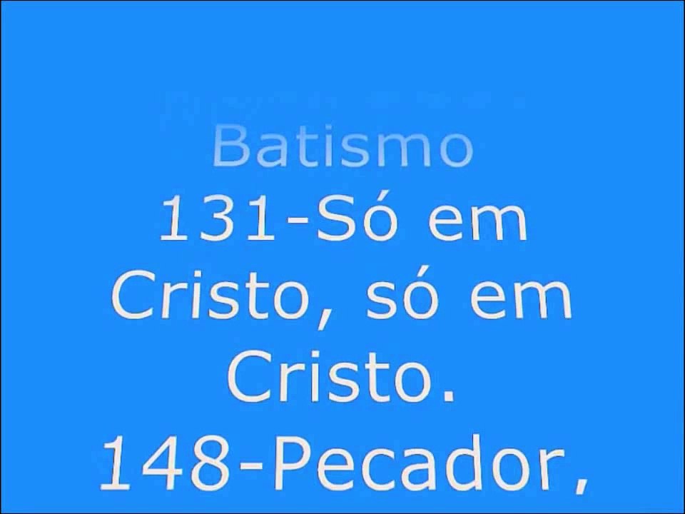 Hinos CCB 131 e 148 (Batismo)