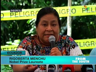 Ecuador: Rigoberta Menchu Denounces Dirty Hands of Chevron