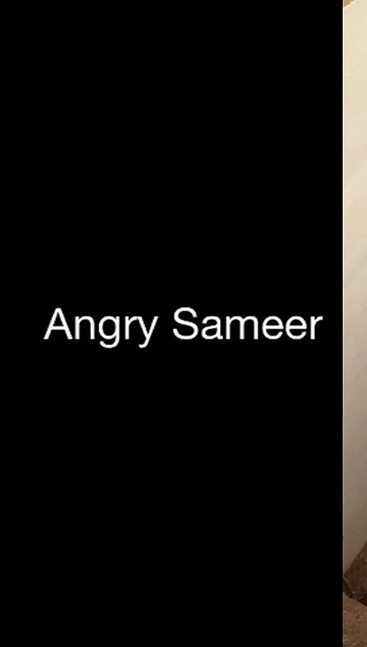 Angry Sameer