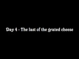 Day 4 - The last of the grated cheese!