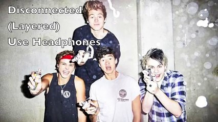Disconnected // 5 Seconds of Summer (Layered)