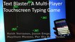Text Blaster: A Multi-Player Touchscreen Typing Game