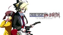 Under Night In-Birth OST: Agitation Signs(Beginning 1)