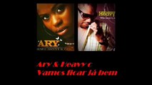 Ary ft Heavy C - Vamos ficar já bem 2010 boomba