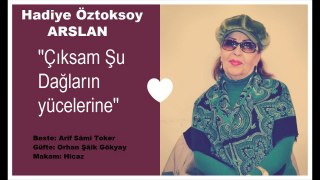 Hadiye Öztoksoy ARSLAN Çıksam Şu Dağların Yücelerine