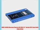 OWC 240GB Mercury Electra 6G SSD 2.5 Serial-ATA 7mm Solid State Drive