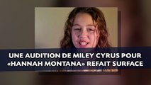 Une audition de Miley Cyrus pour «Hannah Montana» refait surface